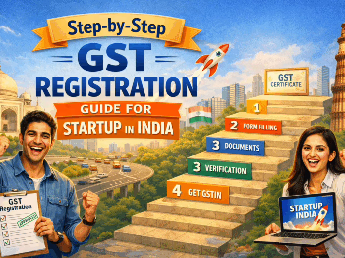 Step-by-Step GST Registration guide for Startups in India