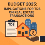 Implications For TDS On Real Estate Transactions (Budget 2025)