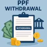 PPF Withdrawal – Complete Procedure