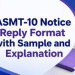 ASMT-10 Notice Reply Format with Sample and Explanation