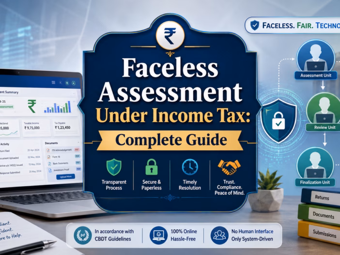Faceless Assessment Under Income Tax Complete Guide