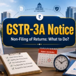 GSTR-3A Notice for Non-Filing of Returns What to Do
