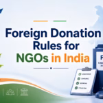 Foreign Donation Rules for NGOs in India