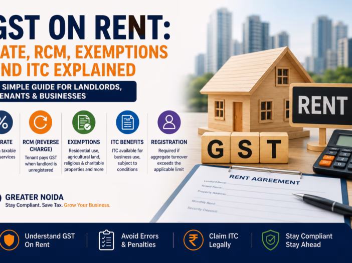 GST on Rent Rate, RCM, Exemptions and ITC Explained