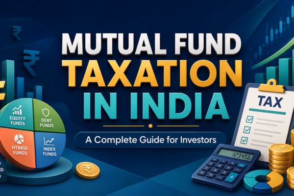Mutual Fund Taxation in India A Complete Guide for Investors