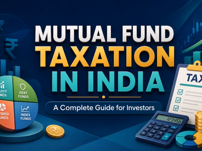 Mutual Fund Taxation in India A Complete Guide for Investors