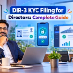 DIR-3 KYC Filing for Directors Complete Guide