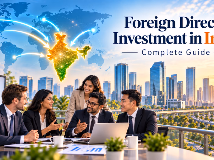 Foreign Direct Investment in India Complete Guide