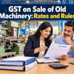 GST on old machinery_ rates and rules